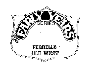THE EARLY YEARS SERIES FERRELL'S OLD WEST