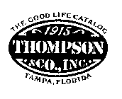 THE GOOD LIFE CATALOG 1915 THOMPSON & CO., INC. TAMPA, FLORIDA