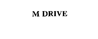 M DRIVE