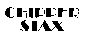 CHIPPER STAX