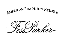 AMERICAN TRADITION RESERVE FESS PARKER