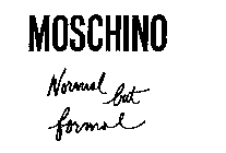 MOSCHINO NORMAL BUT FORMAL