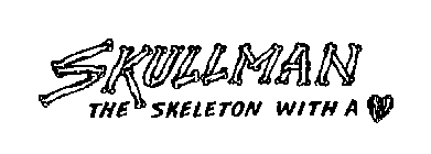 SKULLMAN THE SKELETON WITH A