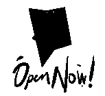 OPENNOW!