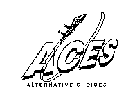 ACES ALTERNATIVE CHOICES