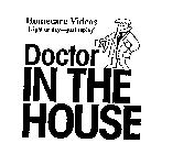 DOCTOR IN THE HOUSE HOMECARE VIDEOS 