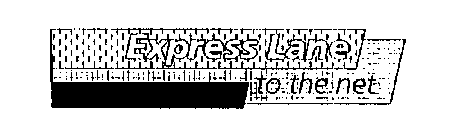 EXPRESS LANE TO THE NET