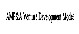 AMP&A VENTURE DEVELOPMENT MODEL