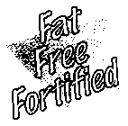 FAT FREE FORTIFIED