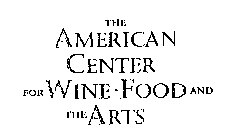 THE AMERICAN CENTER FOR WINE FOOD AND THE ARTS
