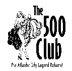 THE 500 CLUB THE ATLANTIC CITY LEGEND RETURNS!