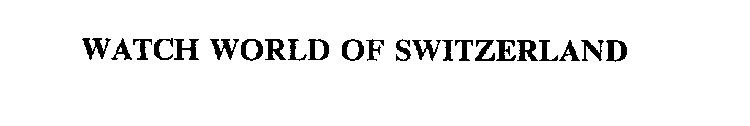 WATCH WORLD OF SWITZERLAND