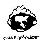 COLD EARTH WEAR