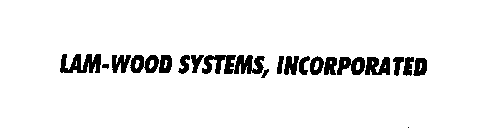 LAM-WOOD SYSTEMS, INCORPORATED