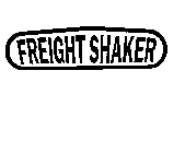 FREIGHT SHAKER