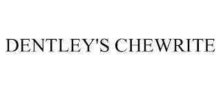 DENTLEY'S CHEWRITE