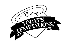 TODAY'S TEMPTATIONS