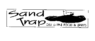 SAND TRAP DELI FINE FOOD & SPIRITS