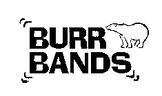 BURR BANDS