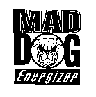 MAD DOG ENERGIZER
