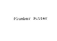 PLUMBER PUTTER