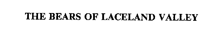 THE BEARS OF LACELAND VALLEY