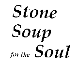 STONE SOUP FOR THE SOUL