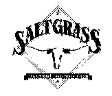 SALTGRASS THE ORIGINAL TEXAS STEAK HOUSE