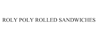 ROLY POLY ROLLED SANDWICHES