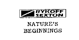 RYKOFF SEXTON NATURE'S BEGINNINGS