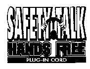 SAFETY TALK HANDS FREE PLUG-IN CORD