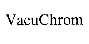 VACUCHROM