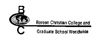BC BEREAN CHRISTIAN COLLEGE AND GRADUATE SCHOOL WORLDWIDE