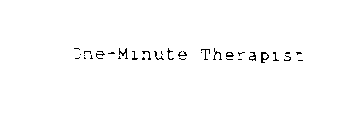 ONE MINUTE THERAPIST