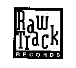 RAW TRACK RECORDS