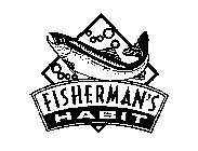 FISHERMAN'S HABIT