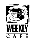 WEEKLY CAFE