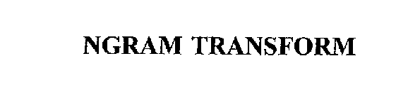 NGRAM TRANSFORM