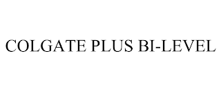 COLGATE PLUS BI-LEVEL