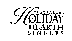 CLAYBAKERS HOLIDAY HEARTH SINGLES