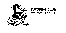 TUTORING CLUB WHERE LEARNING IS FUN!