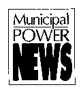 MUNICIPAL POWER NEWS