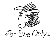 FOR EWE ONLY