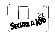 SECURE A KID