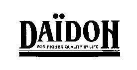 DAIDOH FOR HIGHER QUALITY IN LIFE