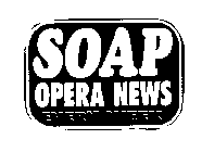 SOAP OPERA NEWS EVERY WEEK