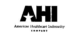 AHI AMERICAN HEALTHCARE INDEMNITY COMPANY