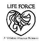 LIFE FORCE A WOMEN'S WELLNESS PROGRAM