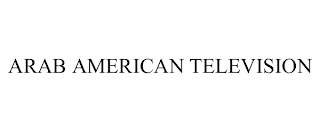 ARAB AMERICAN TELEVISION