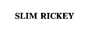 SLIM RICKEY
